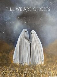 Thumbnail for Till We Are Ghosts